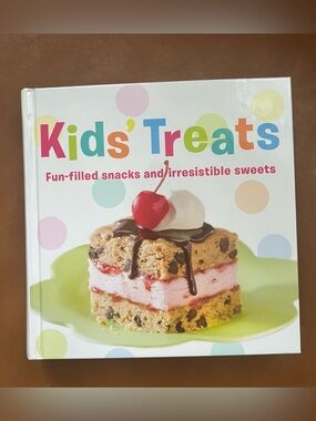 Kids' Treats Cookbook Kids' Treats: Fun-filled snacks and irresistible sweets